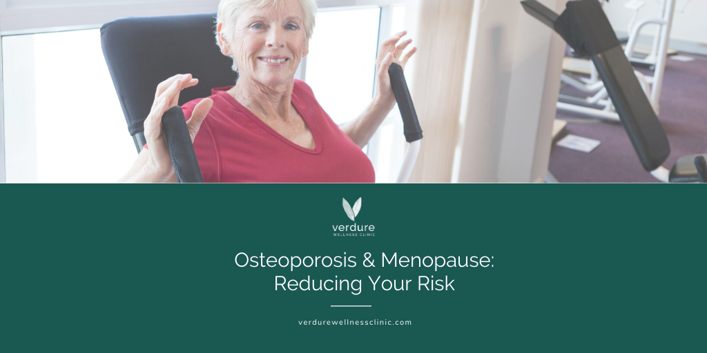 Osteoporosis & Menopause: reducing your risk